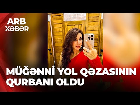 ARB XƏBƏR - Müğənni Vlada Axundova avtomobil qəzasında öldü - Cinayət işi başlanıb