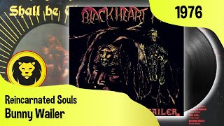 Bunny Wailer - Reincarnated Souls + LYRICS (Bunny Wailer - Blackheart Man, 1976)