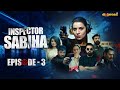 Inspector Sabiha | Episode 3 [Eng Sub] Rabia Butt - Yasir Hussain - Ehteshamuddin | Express TV