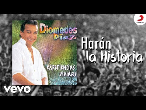 Diomedes Díaz - Haran La Historia (Cover Audio)