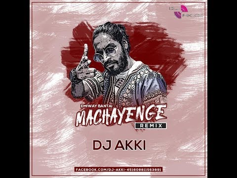 Machayenge - (Remix) - DJ Akki | Emiway Bantai | Bahut Hard Bahut Hard