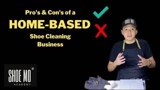 Pro’s & Cons’s of a HOME-BASED Shoe Cleaning Business