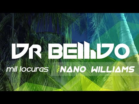 Dr. Bellido - Mil Locuras (Feat. Nano William) (Audio)