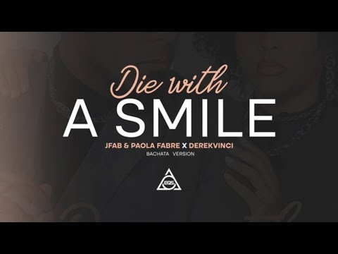 JFab & Paola Fabre X DerekiVinci - Die with a Smile (Bachata Version)