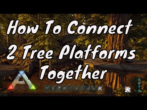 How to connect 2 tree platforms On Valguero