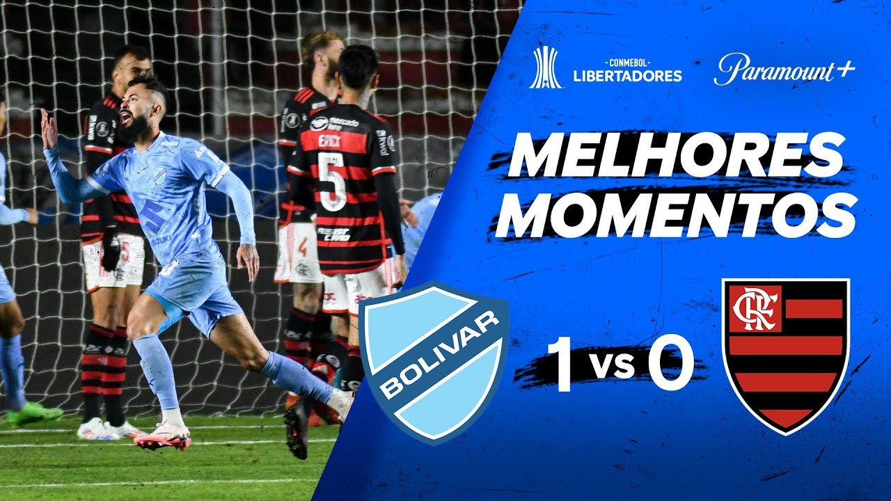 BOLÍVAR 1 x 0 FLAMENGO - CONMEBOL LIBERTADORES 2024 | Paramount Plus Brasil