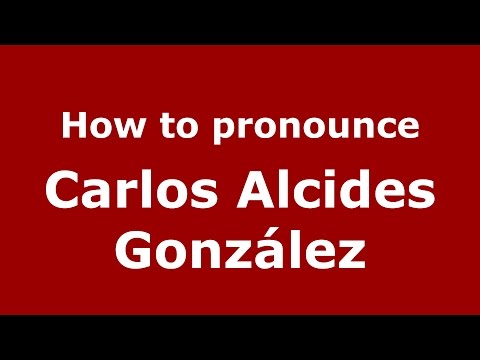 How to pronounce Carlos Alcides González (Argentine Spanish/Argentina) - PronounceNames.com