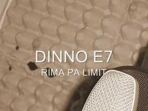 Dinno e7  rima pa limit