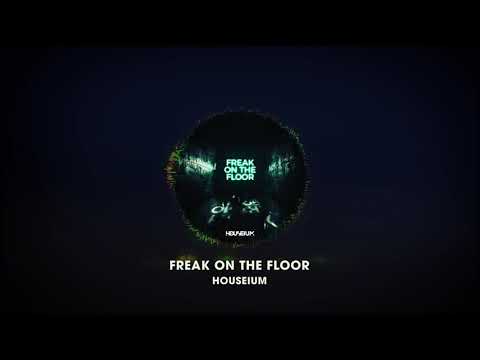 Houseium - Freak on the Floor
