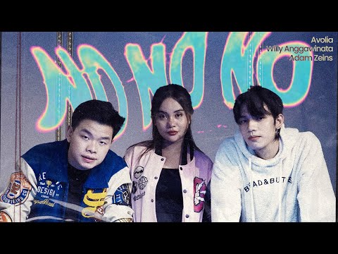 Avolia, Willy Anggawinata & Adam Zeins - No No No (Official Video)