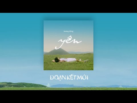 HOÀNG DŨNG - ĐOẠN KẾT MỚI | OFFICIAL AUDIO
