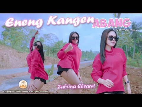 Dj Eneng Kangen Abang - Zabrina Elvaret (Official Music Video)