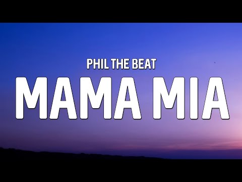 Phil The Beat - Mama Mia (Lyrics)