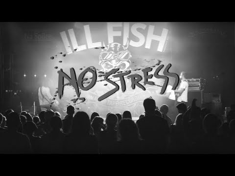 ILL Fish - ILL Fish - NO STRESS (official music video )