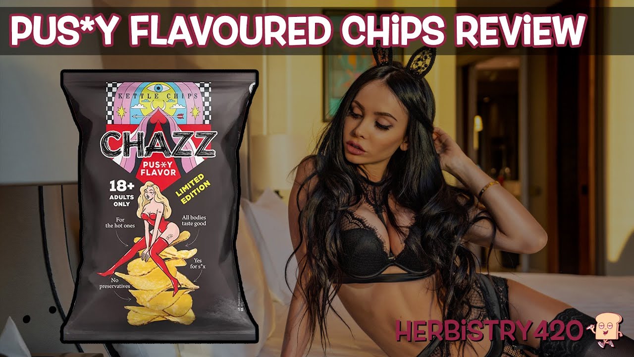 Watch Now P***y Flavoured Chips – Chazz Chips P***y Flavoured Chips Review | Herbistry420 P***y Flavoured Chips – Chazz Chips P***y Flavoured Chips Review | Herbistry420