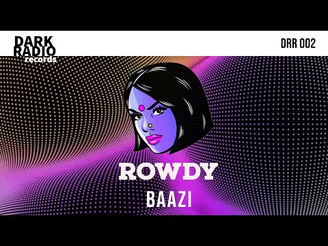 Baazi - ROWDY [Dark Radio Records]
