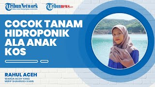 Sosok Ikrima Maulida, Gadis yang Viral Ajak Bercocok Tanam Hidroponik Ala Anak Kos