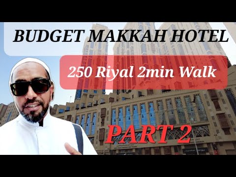 Makkah Budget Hotel near Masjid Al Haram, 250 Riyal, best for Umrah Hajj Part 2