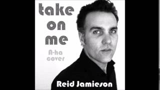 Take On Me (A-ha cover)  Reid Jamieson 80s hit      #TheStoryOfUs