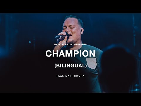 Champion by Dante Bowe-Bilingual (Feat. Matt Rivera) | North Palm Worship