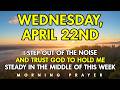 Wednesday, April 22nd | Powerful Prayer to Calm Your Heart with Healing, Rest & God’s Presence