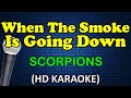 WHEN THE SMOKE IS GOING DOWN Scorpions HD Karaoke