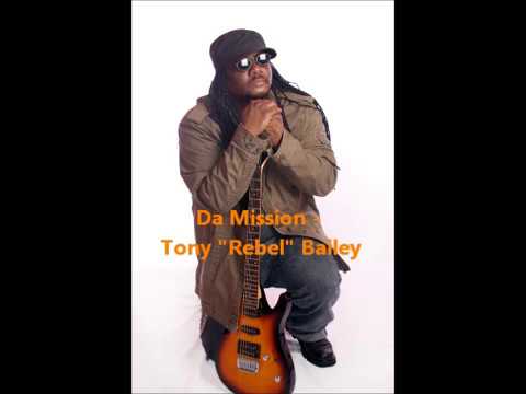 Da Mission - Tony "Rebel" Bailey