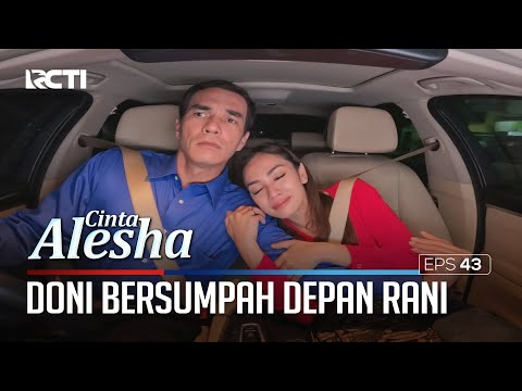 Bersumpah Depan Rani, Supaya Rani Gak Curiga Lagi – Cinta Alesha | Eps. 43 (2/4)