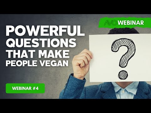 AVO Webinar #4 - Powerful Questions That Make People Vegan