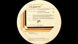 Georgie Porgie - Life Goes On (Richard F´s Le Spank Mix)