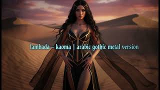 Download lagu LAMBADA - Kaoma | Arabic Gothic Metal Cover mp3 Download lagu LAMBADA - Kaoma | Arabic Gothic Metal Cover mp3