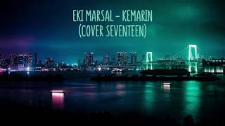Download lagu Eki Marsal - Kemarin (Cover Seventeen) mp3