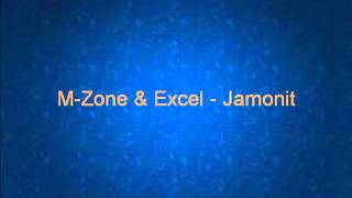 M-Zone & Excel - Jamonit