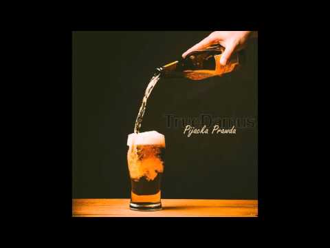 TrueDamus - Pijacka Prawda (2016)