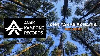 Download lagu Anak Kampong - Jang Tanya Bahagia ( Lirik ) mp3
