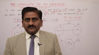 The Conjugate of Linear Operator | Functional Analysis| Lecture 45