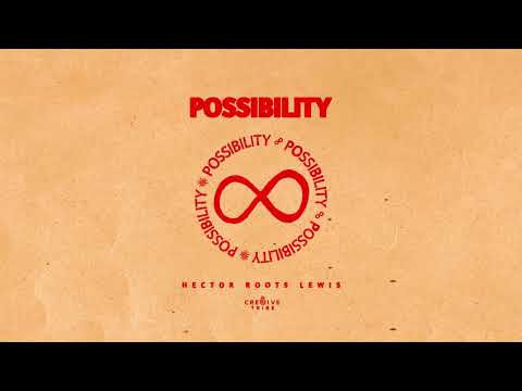 Hector Roots Lewis - Possibility (Official Audio)