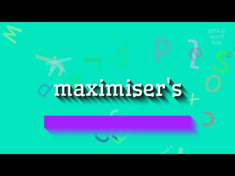 MAXIMISER'S - A Correct Pronunciation Guide For Maximiser's!