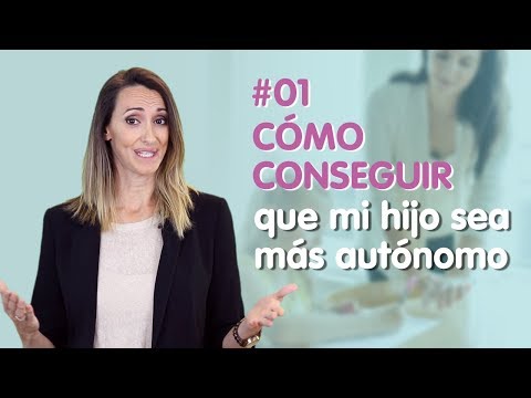 Cómo conseguir que mi hijo sea más autónomo - Consejos para educar