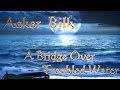 BRIDGE OVER TROUBLED WATER - ACKER BILK