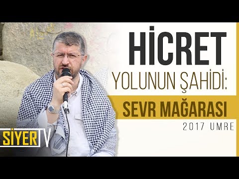 Hicret Yolunun Şahidi: Sevr Mağarası | Muhammed Emin Yıldırım (2017  Umre Ziyareti)