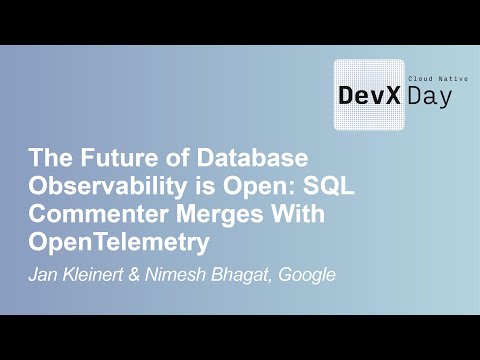 The Future of Database Observability is Open: SQL Commenter Merges W... Jan Kleinert & Nimesh Bhagat