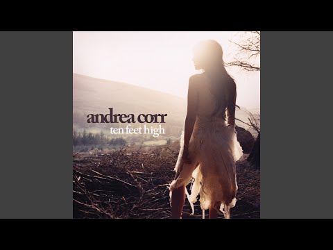 Ten Feet High - Andrea Corr
