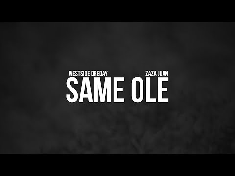 Same Ole | Westside Dreday x ZaZa Juan