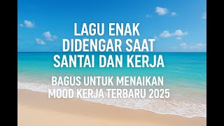 Download lagu Lagu Enak Didengar Saat Santai Dan Kerja || Bagus Untuk Menaikan Mood Kerja Terbaru 2025 mp3 Download lagu Lagu Enak Didengar Saat Santai Dan Kerja || Bagus Untuk Menaikan Mood Kerja Terbaru 2025 mp3
