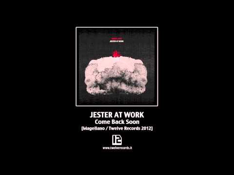 Jester At Work - Come Back Soon (Audio / Twelve Records / 2012)