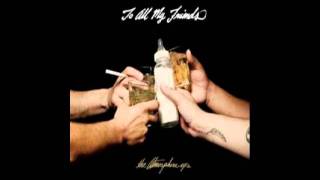 Atmosphere- To All My Friends