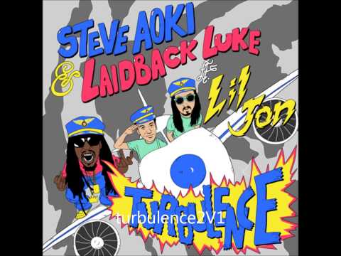 Turbulence "Remix" - Lil John ft Laidback Luke & Steve Aoki