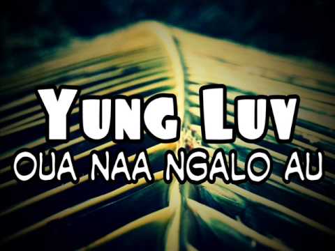 Yung Luv - Oua Naa Ngalo Au