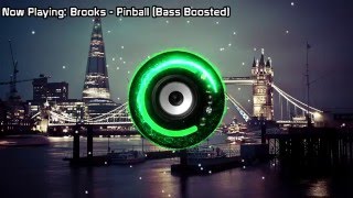 Brooks - Pinball (Bass Boosted)